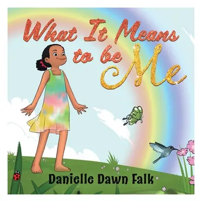 "What It Means to Be Me" - "" ("Falk Danielle")