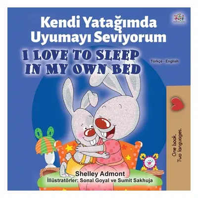 "I Love to Sleep in My Own Bed (Turkish English Bilingual Book)" - "" ("Admont Shelley")