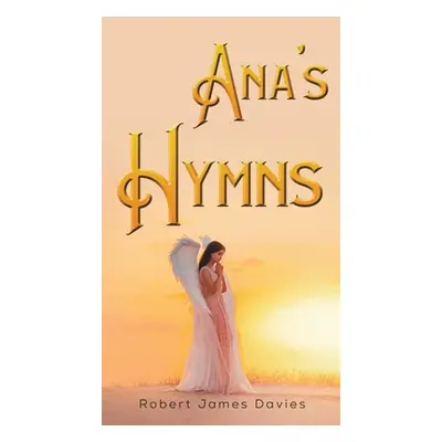 "Ana's Hymns" - "" ("Davies Robert James")