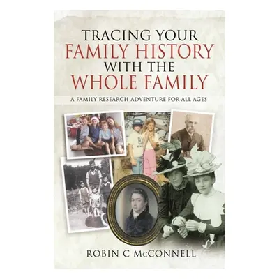 "Tracing Your Family History with the Whole Family: A Family Research Adventure for All Ages" - 