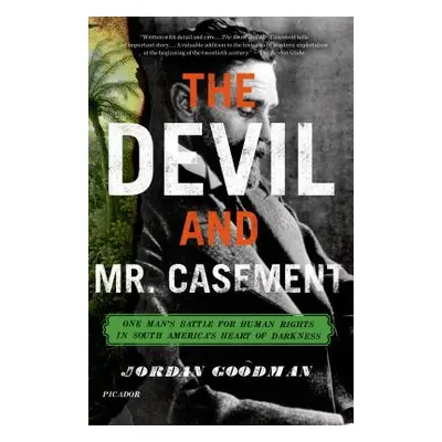 "The Devil and Mr. Casement: One Man's Battle for Human Rights in South America's Heart of Darkn