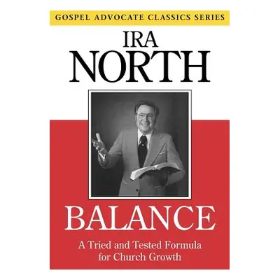 "Balance: A Tried and Tested Formula for Church Growth" - "" ("North Ira")