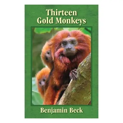 "Thirteen Gold Monkeys" - "" ("Beck Benjamin")