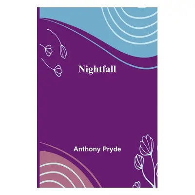 "Nightfall" - "" ("Anthony Pryde")