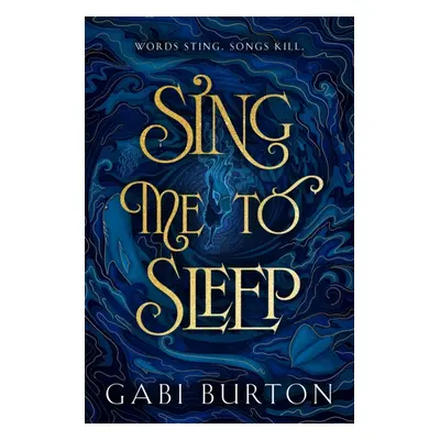 "Sing Me to Sleep" - "a darkly enchanting young adult fantasy" ("Burton Gabi")