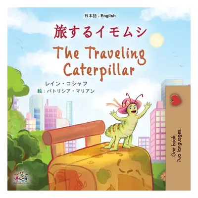 "The Traveling Caterpillar (Japanese English Bilingual Children's Book)" - "" ("Coshav Rayne")