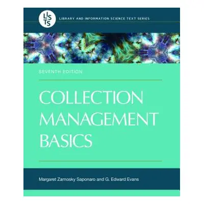 "Collection Management Basics" - "" ("Saponaro Margaret Zarnosky")