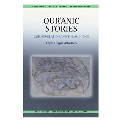 "Qur'ānic Stories: God, Revelation and the Audience" - "" ("Ozgur Alhassen Leyla")