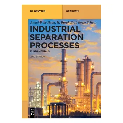 "Industrial Separation Processes" - "" ("Haan Andr B. de")