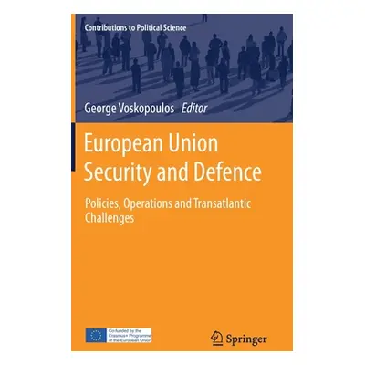 "European Union Security and Defence: Policies, Operations and Transatlantic Challenges" - "" ("