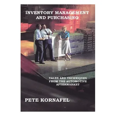 "Inventory Management and Purchasing: Tales and Techniques from the Automotive Aftermarket" - ""