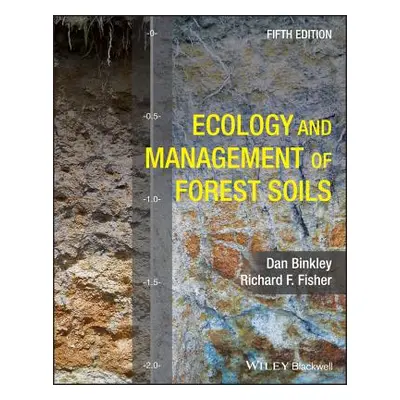 "Ecology and Management of Forest Soils" - "" ("Fisher Richard F.")