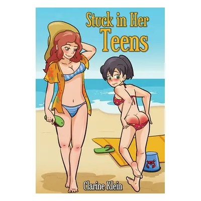 "Stuck in Her Teens: A Lesbian Ageplay Spanking Romance" - "" ("Klein Clarine")