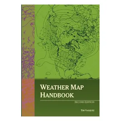 "Weather Map Handbook, 2nd Ed." - "" ("Vasquez Tim")