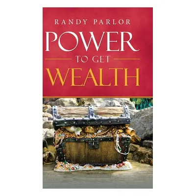 "Power to Get Wealth" - "" ("Parlor Randy")