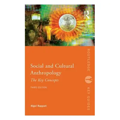 "Social and Cultural Anthropology: The Key Concepts" - "" ("Rapport Nigel")