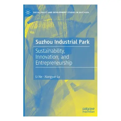 "Suzhou Industrial Park: Sustainability, Innovation, and Entrepreneurship" - "" ("Xie Li")