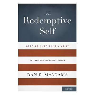 "The Redemptive Self: Stories Americans Live by - Revised and Expanded Edition" - "" ("McAdams D