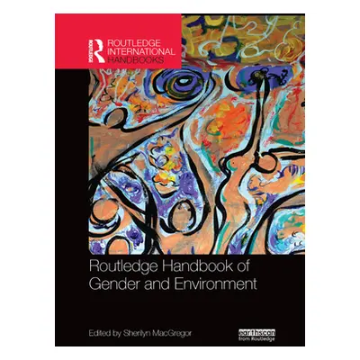 "Routledge Handbook of Gender and Environment" - "" ("MacGregor Sherilyn")