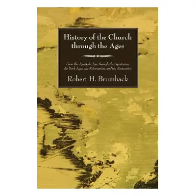 "History of the Church through the Ages" - "" ("Brumback Robert H.")