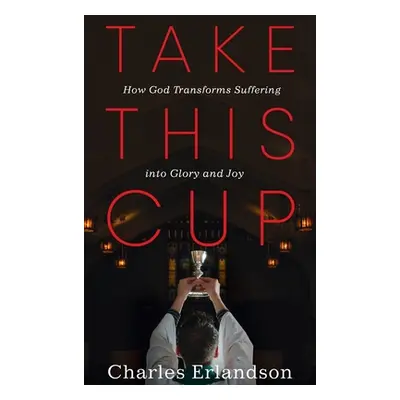 "Take This Cup" - "" ("Erlandson Charles")