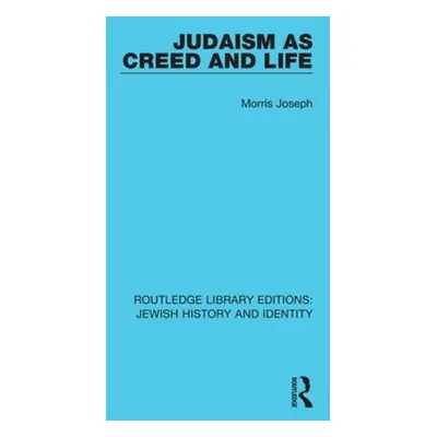 "Judaism as Creed and Life" - "" ("Joseph Morris")