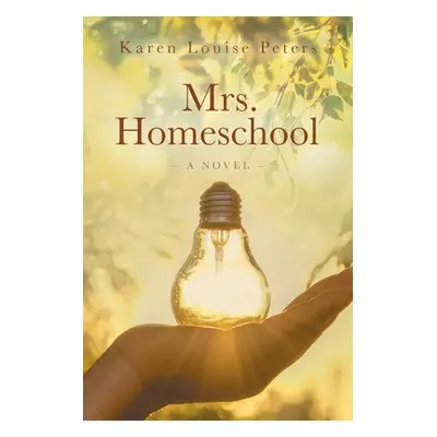 "Mrs. Homeschool" - "" ("Peters Karen Louise")