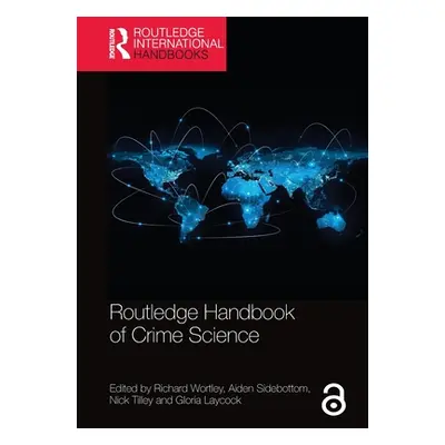 "Routledge Handbook of Crime Science" - "" ("Wortley Richard")