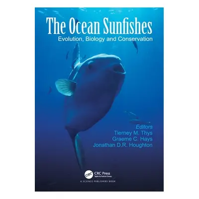 "The Ocean Sunfishes: Evolution, Biology and Conservation" - "" ("Thys Tierney M.")