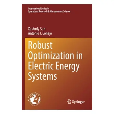 "Robust Optimization in Electric Energy Systems" - "" ("Sun Xu Andy")