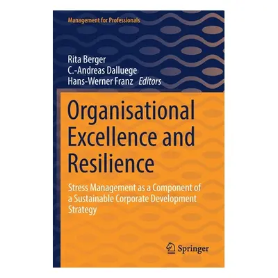 "Organisational Excellence and Resilience: Stress Management as a Component of a Sustainable Cor