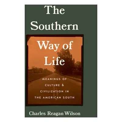 "The Southern Way of Life: Meanings of Culture and Civilization in the American South" - "" ("Wi