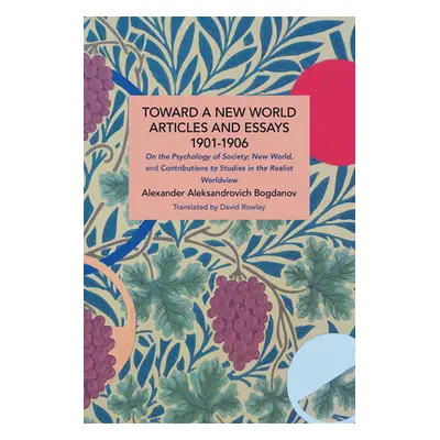 "Toward a New World: Articles and Essays, 1901-1906: On the Psychology of Society; New World, an