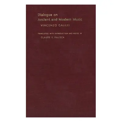 "Dialogue on Ancient and Modern Music" - "" ("Galilei Vincenzo")