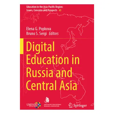 "Digital Education in Russia and Central Asia" - "" ("Popkova Elena G.")