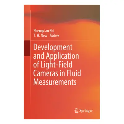 "Development and Application of Light-Field Cameras in Fluid Measurements" - "" ("Shi Shengxian"