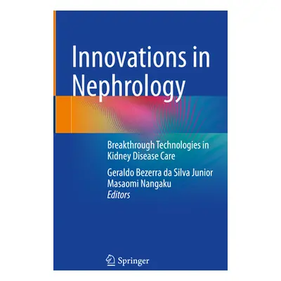 "Innovations in Nephrology: Breakthrough Technologies in Kidney Disease Care" - "" ("Bezerra Da 