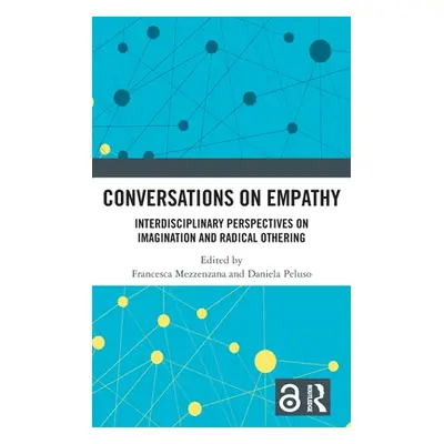 "Conversations on Empathy: Interdisciplinary Perspectives on Imagination and Radical Othering" -