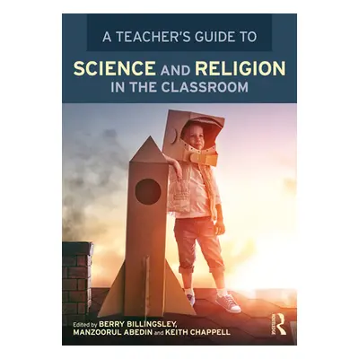 "A Teacher's Guide to Science and Religion in the Classroom" - "" ("Billingsley Berry")