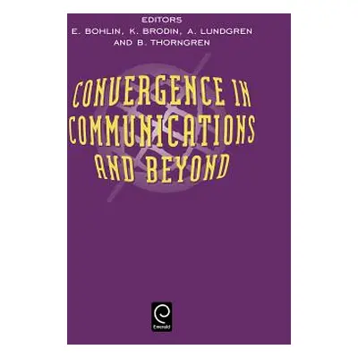 "Convergence in Communications and Beyond" - "" ("Bohlin Erik")