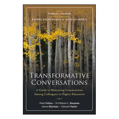 "Transformative Conversations: A Guide to Mentoring Communities Among Colleagues in Higher Educa