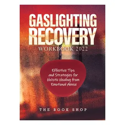 "Gaslighting Recovery Workbook 2022" - "" ("The Book Shop")