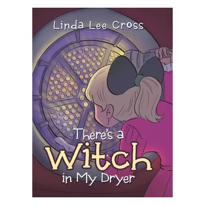 "There's a Witch in My Dryer" - "" ("Cross Linda Lee")