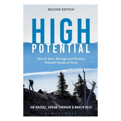 "High Potential: How to Spot, Manage and Develop Talented People at Work" - "" ("MacRae Ian")