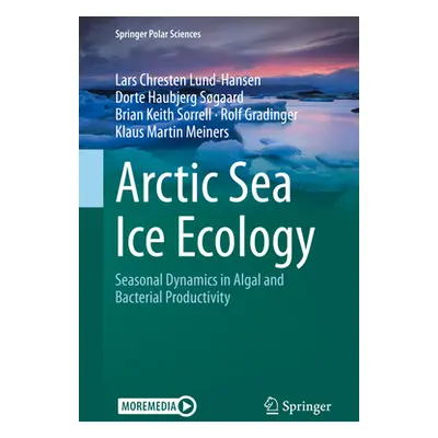 "Arctic Sea Ice Ecology: Seasonal Dynamics in Algal and Bacterial Productivity" - "" ("Lund-Hans