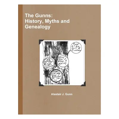 "The Gunns: History, Myths and Genealogy" - "" ("Gunn Alastair")