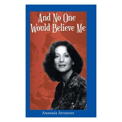 "And No One Would Believe Me" - "" ("Arvanetes Anastasia")