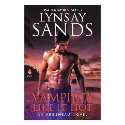 Vampires Like It Hot: An Argeneau Novel (Sands Lynsay)