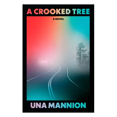 "A Crooked Tree" - "" ("Mannion Una")