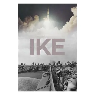 "Ike: The Memoir of Isom Ike" Rigell"" - "" ("Rigell Ike")